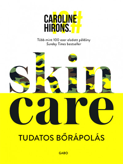 Caroline Hirons - Skincare - Tudatos bőrápolás